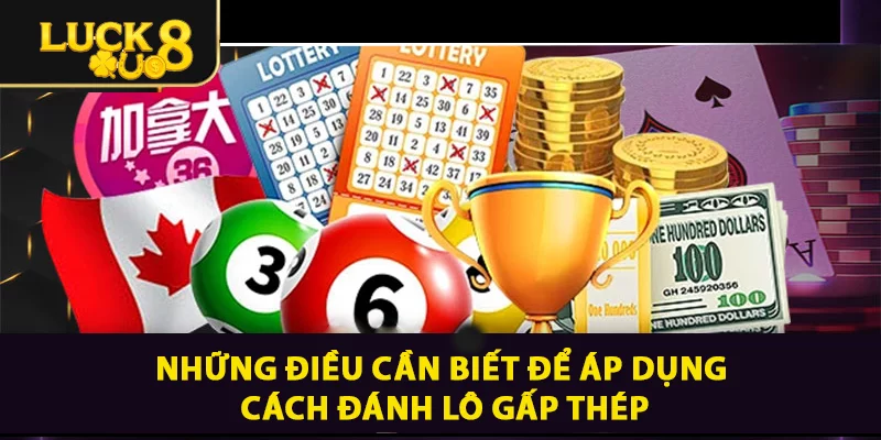 Những điều cần biết để áp dụng cách đánh lô gấp thếp