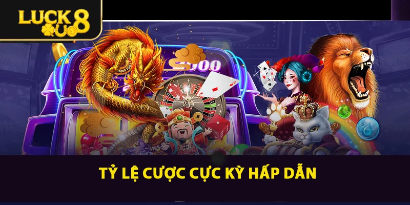 Tỷ lệ cược cực kỳ hấp dẫn